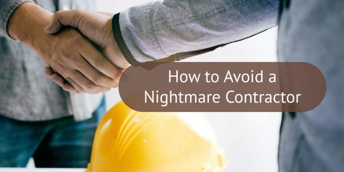 How to Avoid a Nightmare Contractor